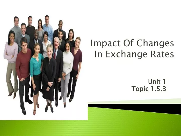 impact of changes in exchange rates