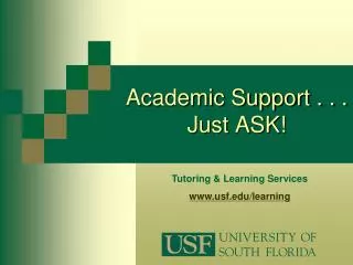 Academic Support . . . Just ASK!