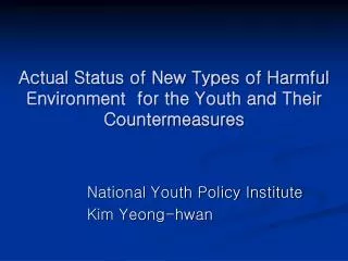 Actual Status of New Types of Harmful Environment for the Youth and Their Countermeasures