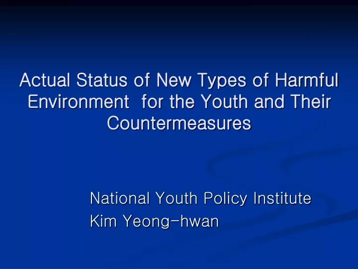 actual status of new types of harmful environment for the youth and their countermeasures