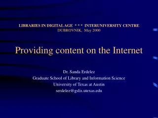 Dr. Sanda Erdelez Graduate School of Library and Information Science University of Texas at Austin