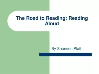 The Road to Reading: Reading Aloud