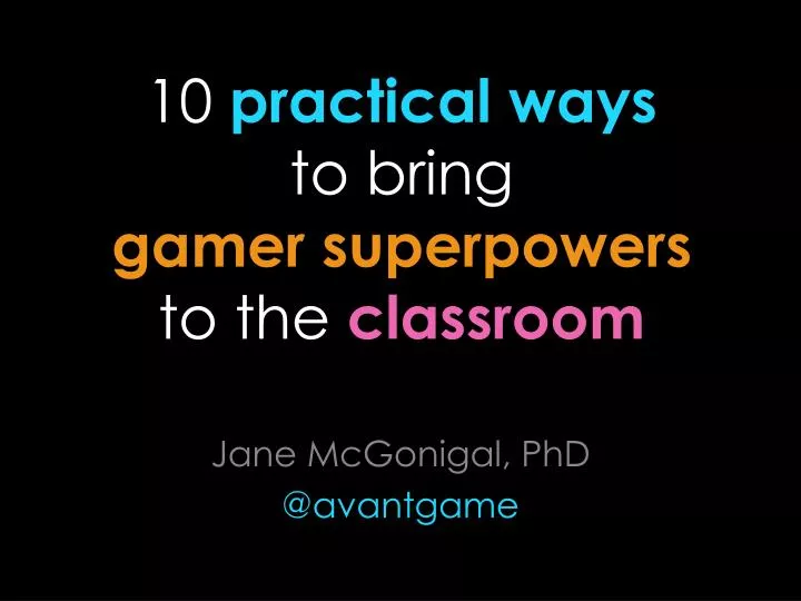 10 practical ways to bring gamer superpowers to the classroom