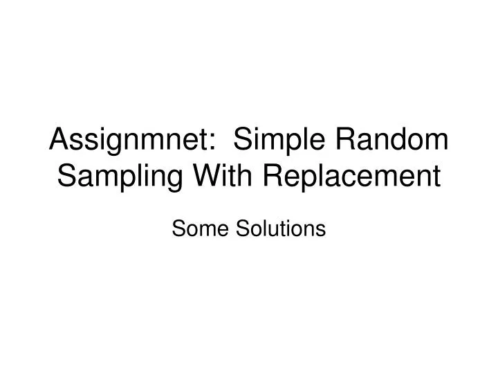 assignmnet simple random sampling with replacement