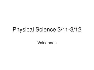 Physical Science 3/11-3/12