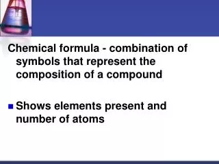 Chemical formula - combination of symbols that represent the composition of a compound