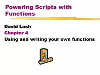 Powering Scripts with Functions