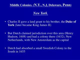 Middle Colonies. ( N.Y ., N.J, Delaware, Penn ) New York .