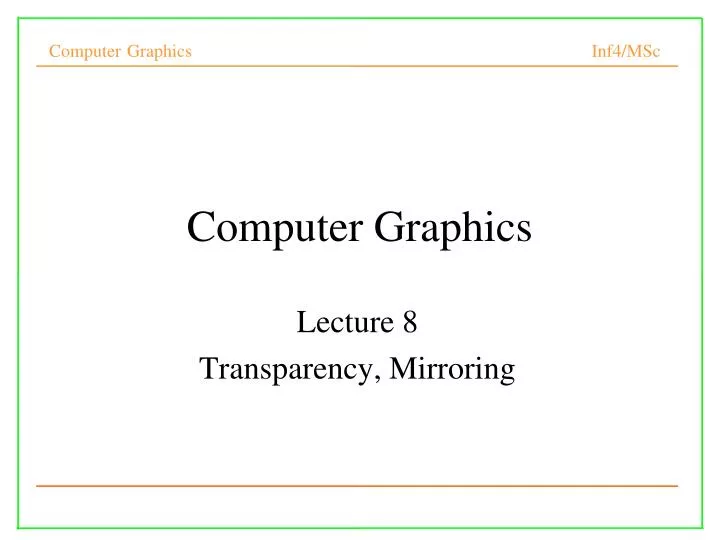 lecture 8 transparency mirroring