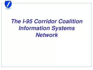 The I-95 Corridor Coalition Information Systems Network