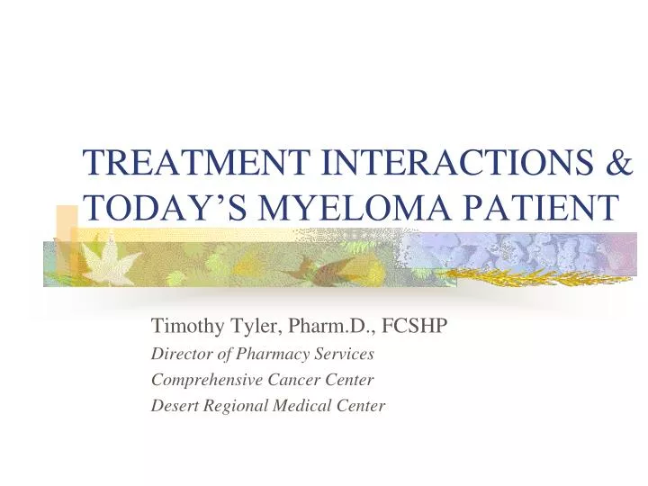 treatment interactions today s myeloma patient