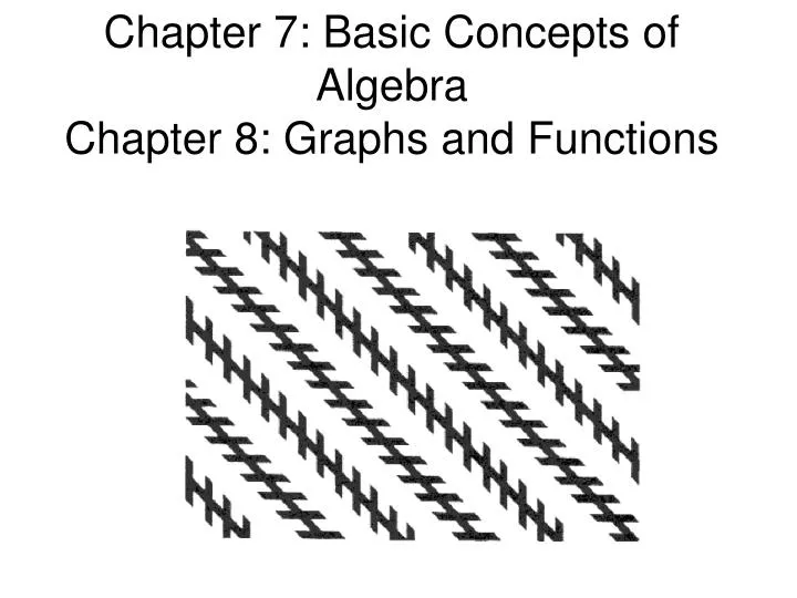 chapter 7 basic concepts of algebra chapter 8 graphs and functions