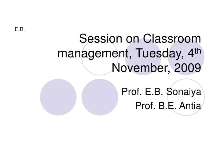 session on classroom management tuesday 4 th november 2009