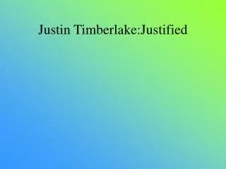 Justin Timberlake:Justified
