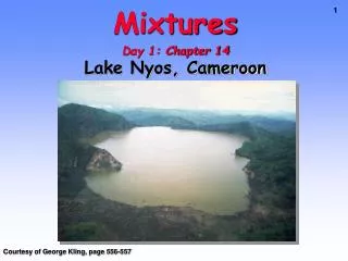 Mixtures Day 1: Chapter 14 Lake Nyos, Cameroon