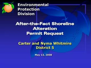 After-the-Fact Shoreline Alteration Permit Request Carter and Nyma Whitmire District 5