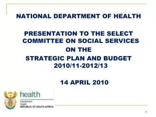 NATIONAL DEPARTMENT OF HEALTH PRESENTATION TO THE SELECT COMMITTEE ON SOCIAL SERVICES ON THE