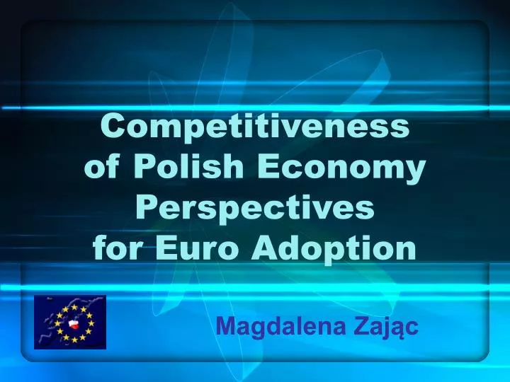 competitiveness of polish economy perspectives for euro adoption