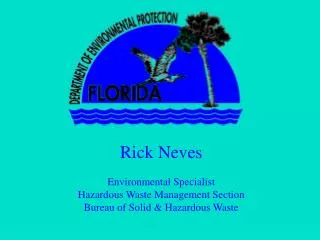 Rick Neves Environmental Specialist Hazardous Waste Management Section