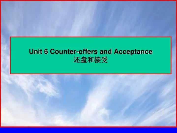 unit 6 counter offers and acceptance