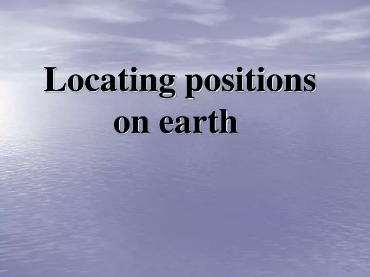 locating positions on earth