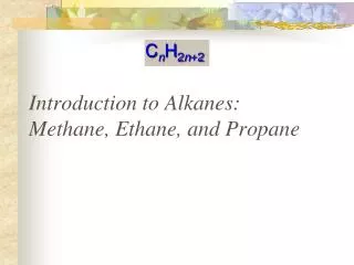 Introduction to Alkanes: Methane, Ethane, and Propane