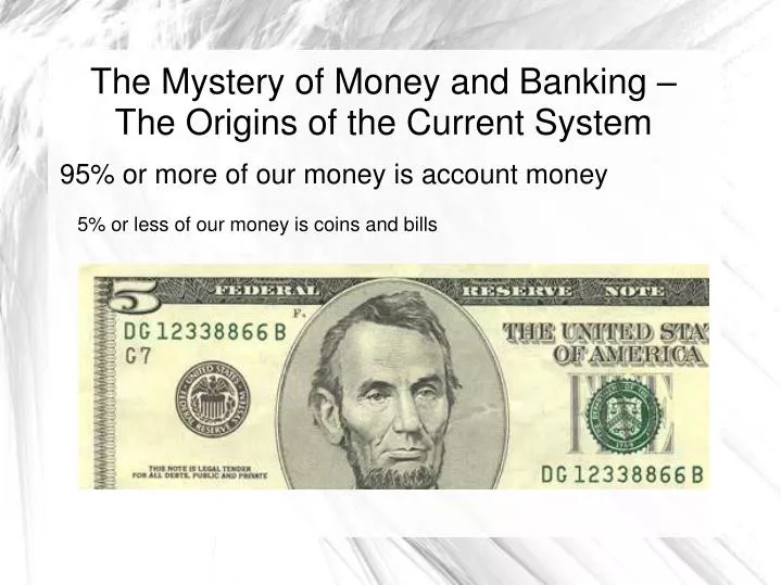 the mystery of money and banking the origins of the current system