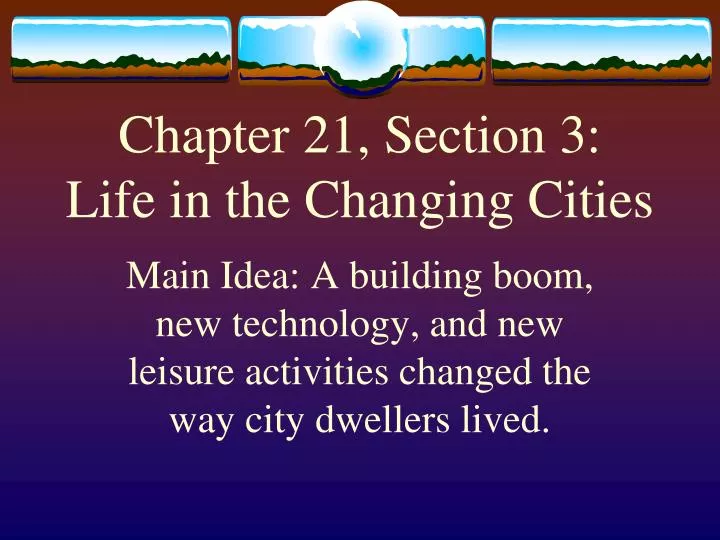 chapter 21 section 3 life in the changing cities