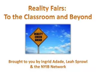 Reality Fairs: To the Classroom and Beyond