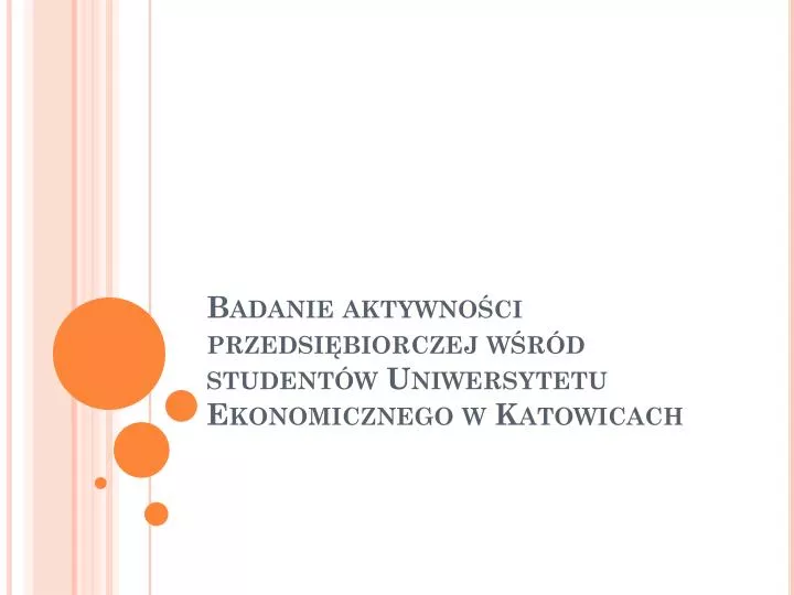 badanie aktywno ci przedsi biorczej w r d student w uniwersytetu ekonomicznego w katowicach