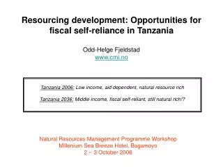 Tanzania 2006: Low income, aid dependent, natural resource rich