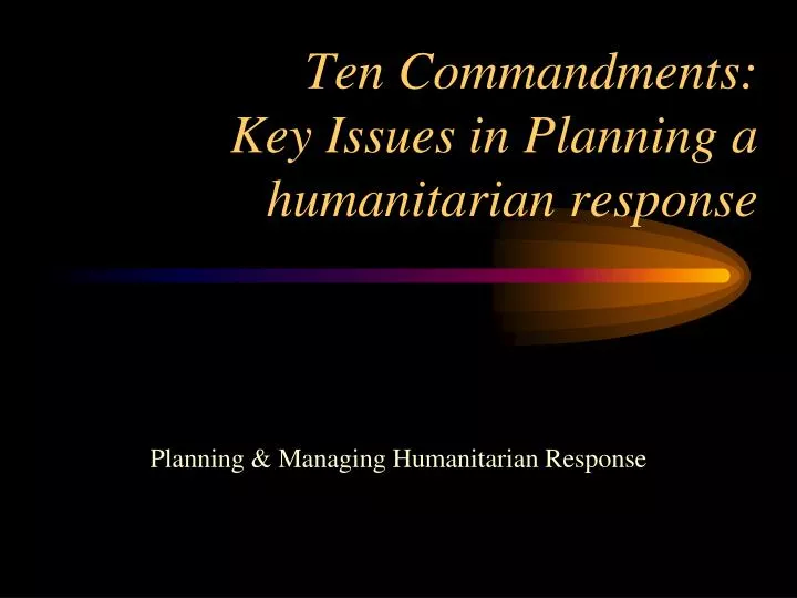 ten commandments key issues in planning a humanitarian response
