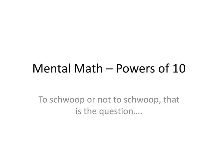 mental math powers of 10
