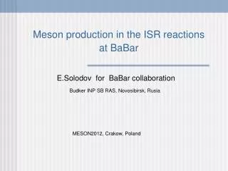 Meson production in the ISR reactions at BaBar