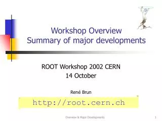 Workshop Overview Summary of major developments
