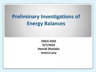 Preliminary Investigations of Energy Balances
