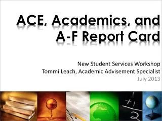 ACE, Academics, and A-F Report Card