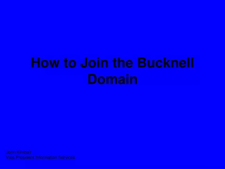 how to join the bucknell domain