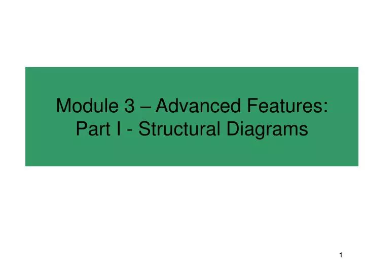 module 3 advanced features part i structural diagrams
