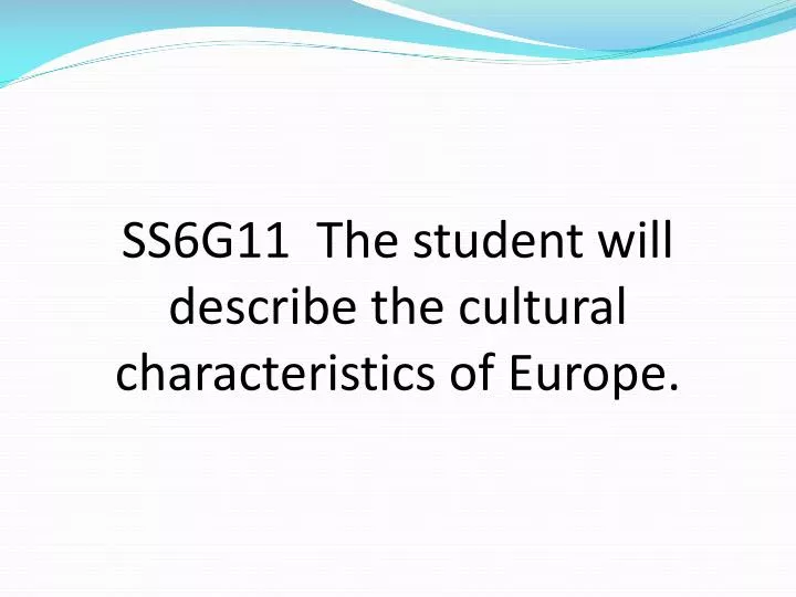 ss6g11 the student will describe the cultural characteristics of europe
