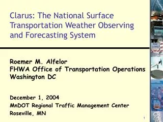 Clarus: The National Surface Transportation Weather Observing and Forecasting System