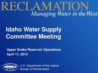 Upper Snake Reservoir Operations April 11, 2014