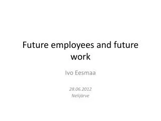 Future employees and future work
