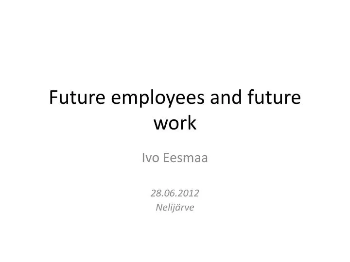 future employees and future work
