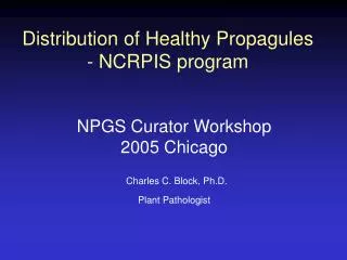Distribution of Healthy Propagules - NCRPIS program