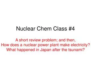 Nuclear Chem Class #4