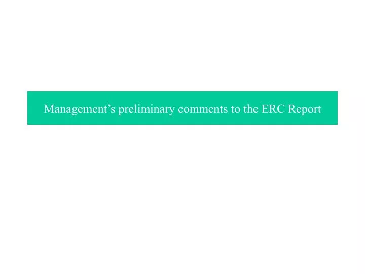 management s preliminary comments to the erc report