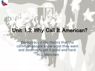 Unit 1.3: Why Call It American?