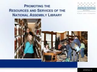 Promoting the Resources and Services of the National Assembly Library