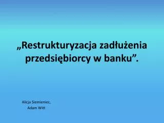 restrukturyzacja zad u enia przedsi biorcy w banku